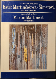Ester Martinčeková - Šimerová (obrazy a kresby) / Martin Martinček (fotografie)