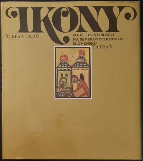 Ikony zo 16.-19. storočia na severovýchodnom Slovensku /s podpisom