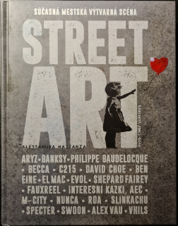 Street art / súčasná mestská výtvarná scéna