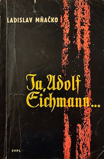 Ja, Adolf Eichmann... 