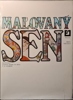 Maľovaný sen (Slovenská ľudová maľba na skle v 20. storočí)