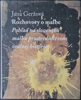 Rozhovory o maľbe (Pohľad na slovenskú maľbu prostredníctvom orálnej histórie)