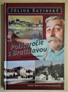 Polstoročie s Bratislavou (Z mojich denníkov)