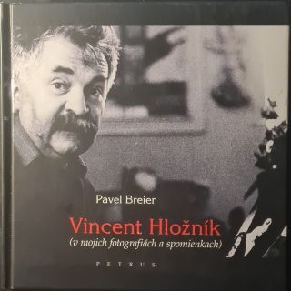 Vincent Hložník (v mojich fotografiách a spomienkach)