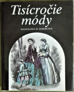 Tisícročie módy (Z dejín odievania na Slovensku) 
